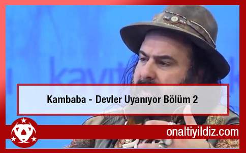 KamBaba - Devler Uyanıyor - Bölüm 2