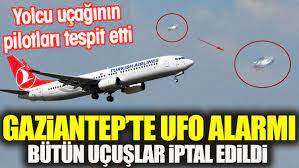 Gaziantep Havalimanı’nda UFO Alarmı