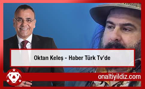 Oktan Keleş Haber Türk Tv'de