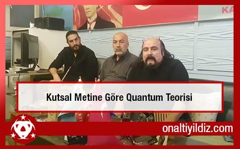 Kutsal Metine Göre Quantum Teorisi - Orkun AKAR