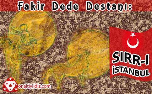 Fakir Dede Destanı:  SIRR-I İSTANBUL