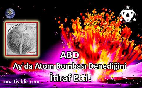 ABD Ay'da Atom Bombası Denediğini İtiraf Etti!