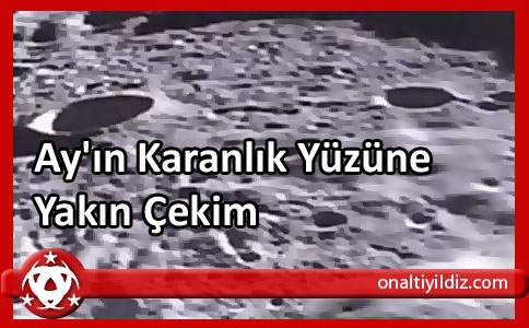 Ay'ın Karanlık Yüzüne Yakın Çekim