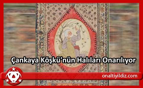 Çankaya Köşkü'nün Halıları Onarılıyor