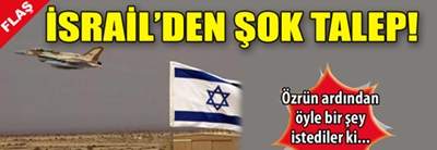 İsrail'den Sürpriz Talep