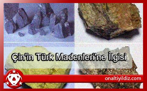 Çin'in Türk Madenleri'ne İlgisi