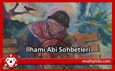 İlhami Abi Sohbetleri: Mekan'ın Tekliği