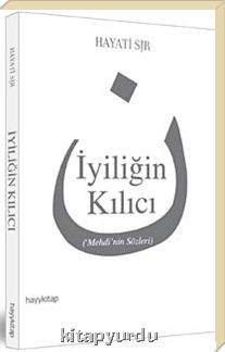 Hayati Sır - İyiliğin Kılıcı