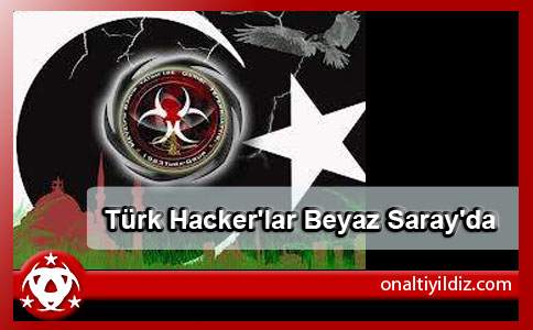 Türk Hacker'lar Beyaz Saray'da