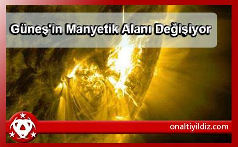  Güneş'in Manyetik Alanı Değişiyor