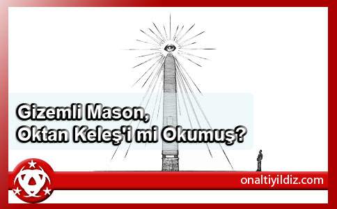 Gizemli Mason, Oktan Keleş'i mi Okumuş?
