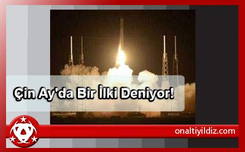 Çin Ay'da Bir İlki Deniyor!