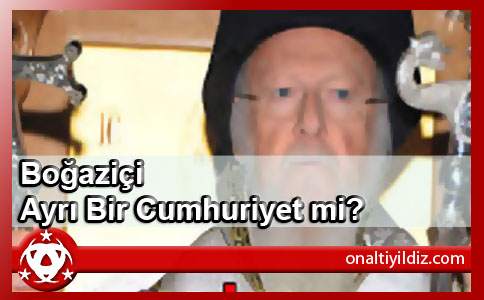 Boğaziçi Ayrı Bir Cumhuriyet mi?