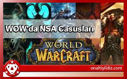 WOW'da NSA Casusları