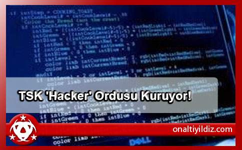 TSK 'Hacker' Ordusu Kuruyor!