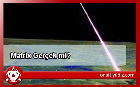 Matrix Gerçek mi?