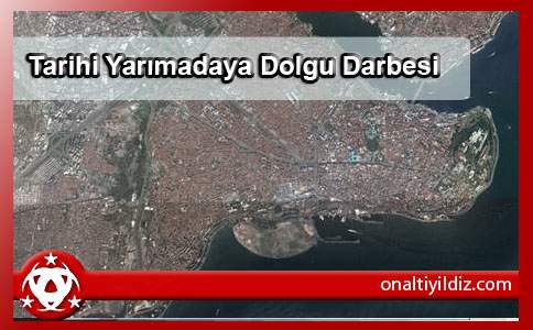 Tarihi Yarımadaya Dolgu Darbesi