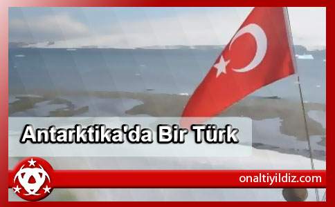 Antarktika'da Bir Türk