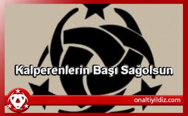 Kalperenlerin Başı Sağolsun