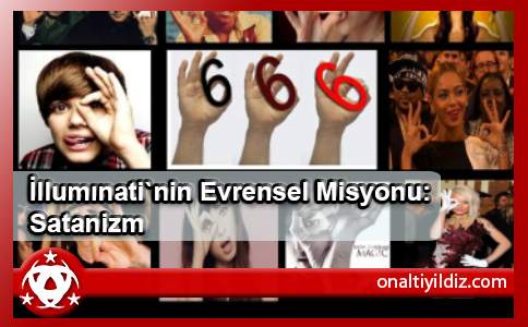 İllumınati`Nın Evrensel Misyonu: Satanizm