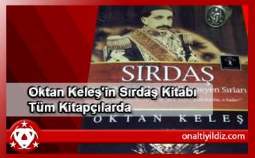 Oktan Keleş'in Sırdaş Kitabı Tüm Kitapçılarda