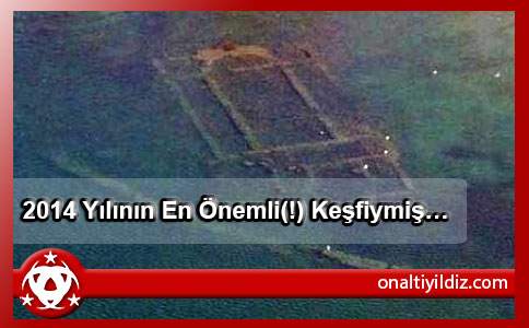 2014 Yılının En Önemli(!) Keşfiymiş…
