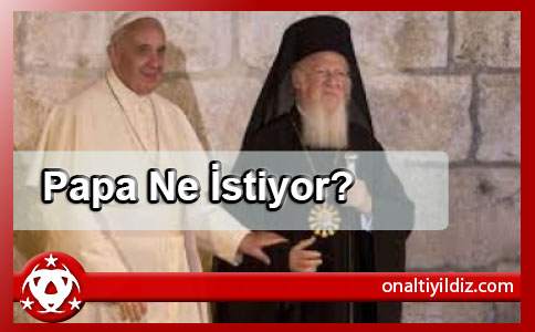 Papa Ne İstiyor?