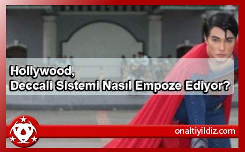 Hollywood, Deccali Sistemi Nasıl Empoze Ediyor?