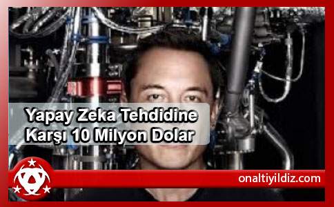 Yapay Zeka Tehdidine Karşı 10 Milyon Dolar