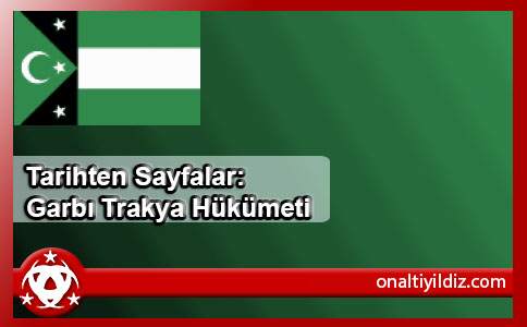 Tarihten Sayfalar: Garbı Trakya Hükümeti