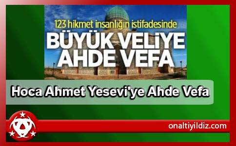 Hoca Ahmet Yesevi'ye Ahde Vefa