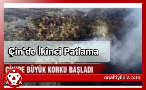 Çin'de İkinci Patlama