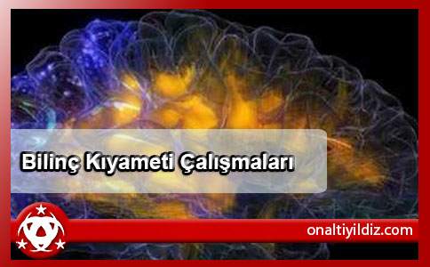 Bilinç Kıyameti Çalışmaları