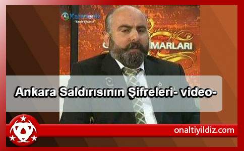 Ankara Saldırısının Şifreleri- video-