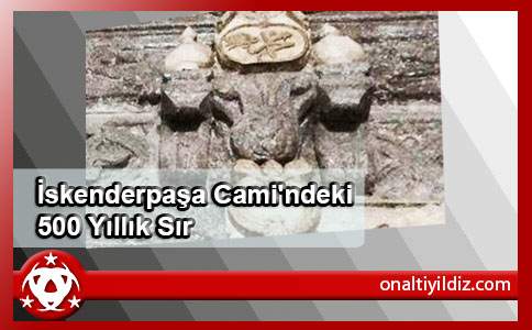 İskenderpaşa Cami'ndeki 500 Yıllık Sır