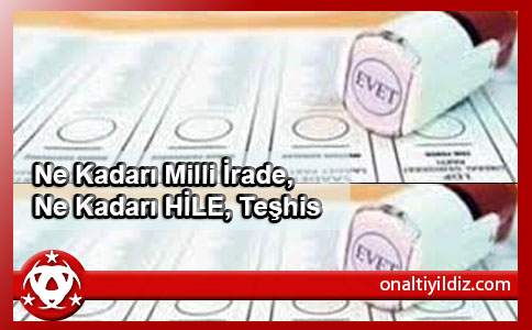 Ne Kadarı Milli İrade Ne Kadarı HİLE, Teşhis