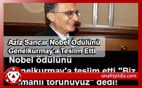 Aziz Sancar Nobel Ödülünü Genelkurmay'a Teslim Etti
